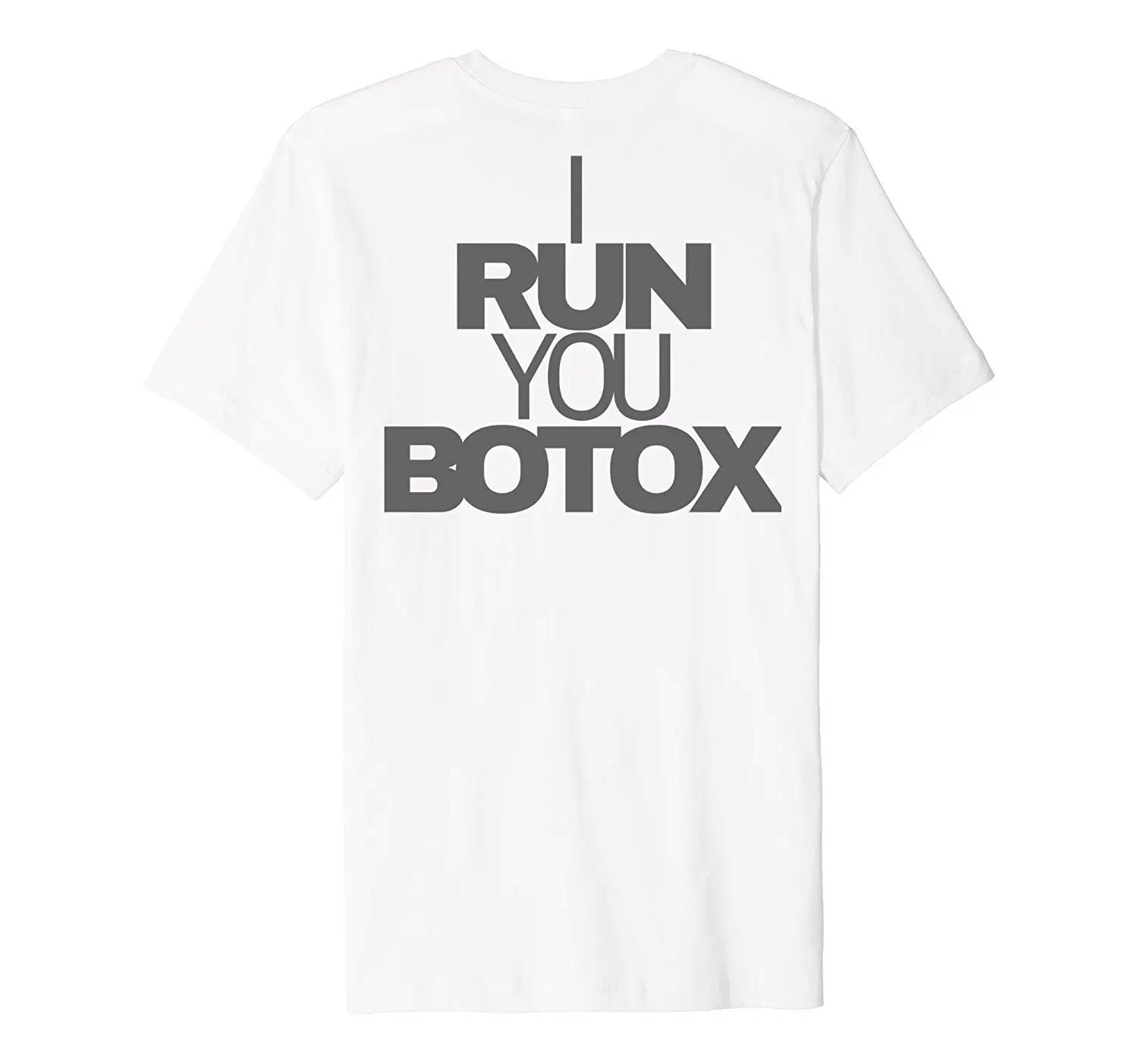 

I Runer You Botox Funny Novelty TShirt Male Harajuku Top Fitness Brand Clothing O-Neck Hipster T-Shirts Fashion Style