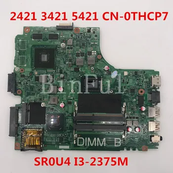 

For INSPIRON 2421 3421 5421 laptop motherboard GT625M/1G CN-0THCP7 0THCP7 THCP7 12204-1 With SR0U4 I3-2375M CPU 100% full Tested