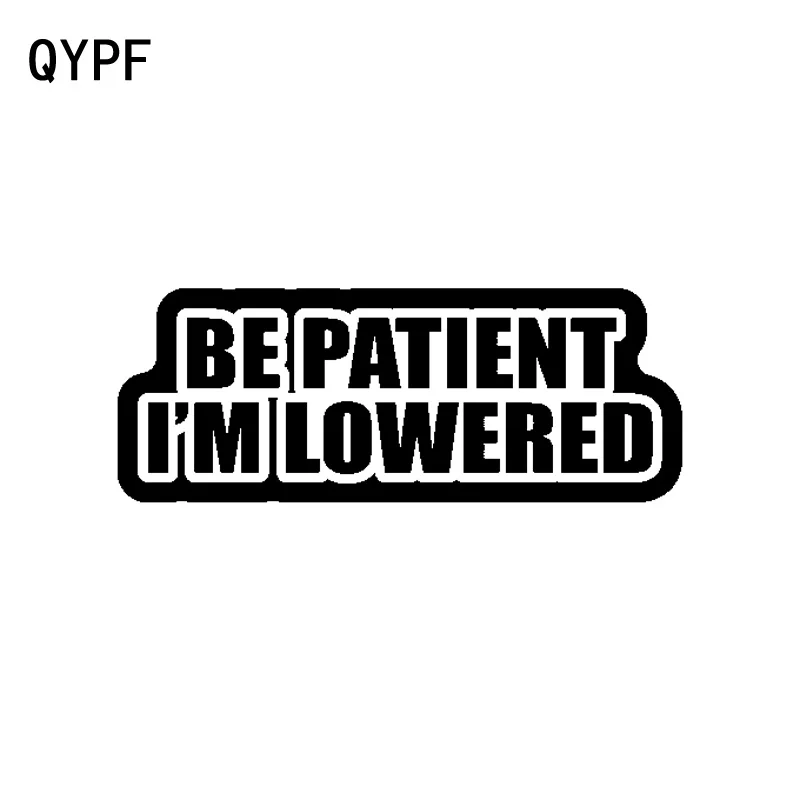 QYPF 17 см * 6 5 модные виниловые наклейки с надписью Будьте терпеливы украшения