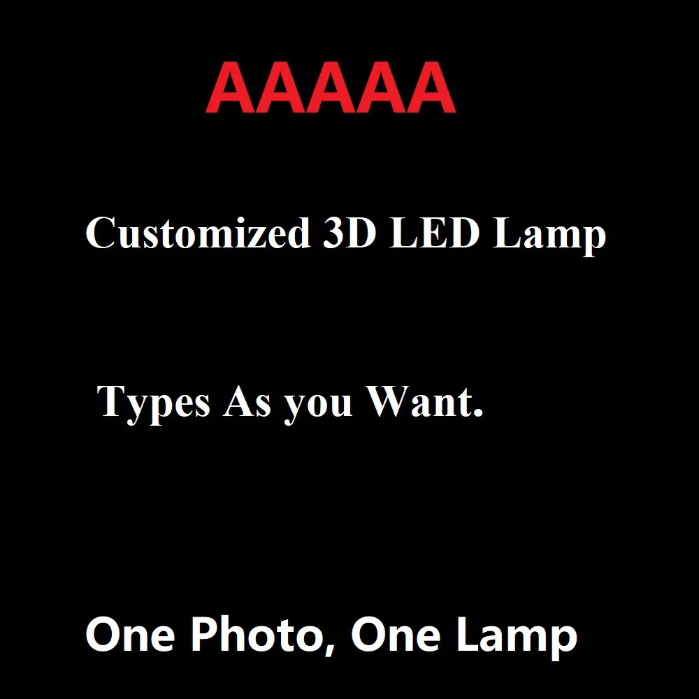 

Customize 3D LED Lamp Service For Single One Piece Price Customize Photos Picture Etc Contact us For Details