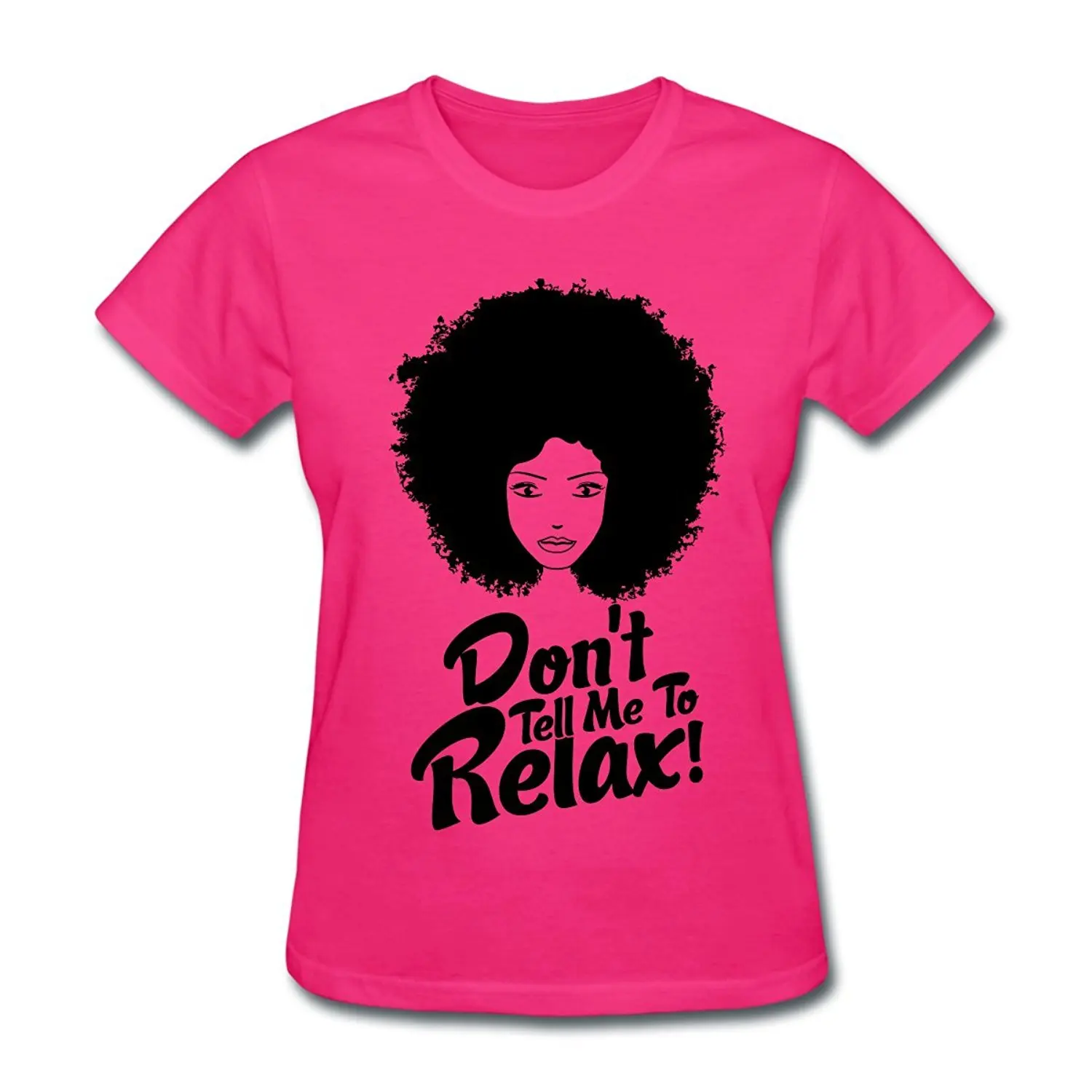 Natural Hair Quote Don T Tell Me To Relax Women S T Shirt Summer