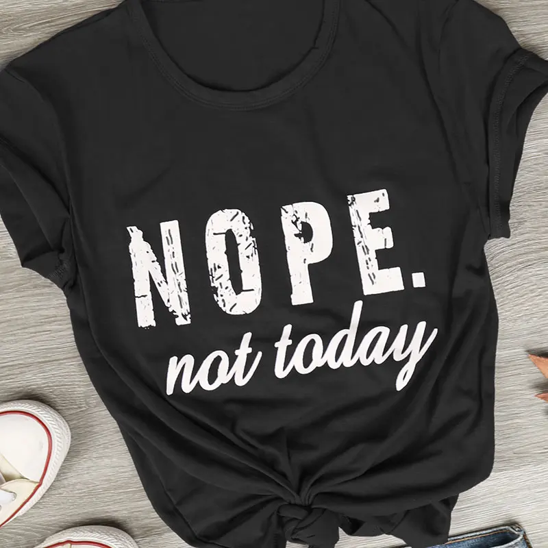 

Plus Size Women T-Shirt Nope not Today Print T-Shirt Summer Short Sleeve Femme tops tee Casual Femlae O-Neck Ladies Tops Tee
