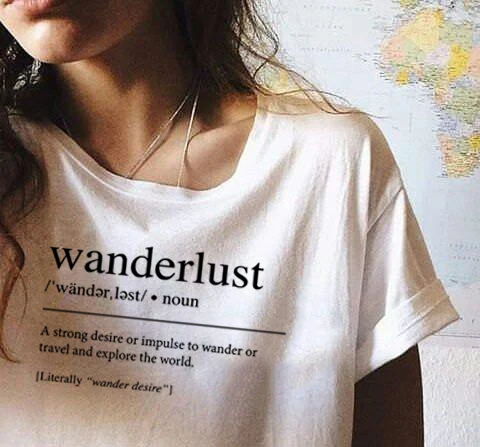 Wanderlust определение футболка рубашка туристическая Tumblr одежда дорожная футболка Эстетическая одежда женская графическая футболка со слоганом