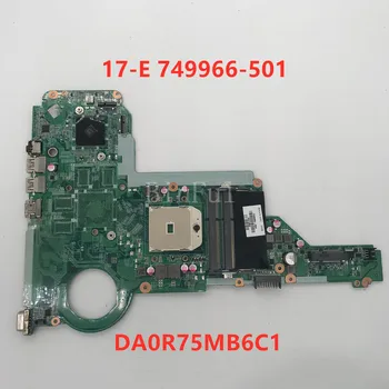

High quality For Pavilion 17-E 15-E Laptop motherboard 749966-501 749966-001 749966-601 DA0R75MB6C1 100% full Tested
