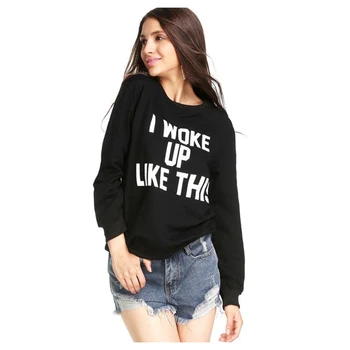 

Winter Pullover Black Color I WOKE UP LIKE THIS Letter Print Women Jumper Top Casual Style For Ladies