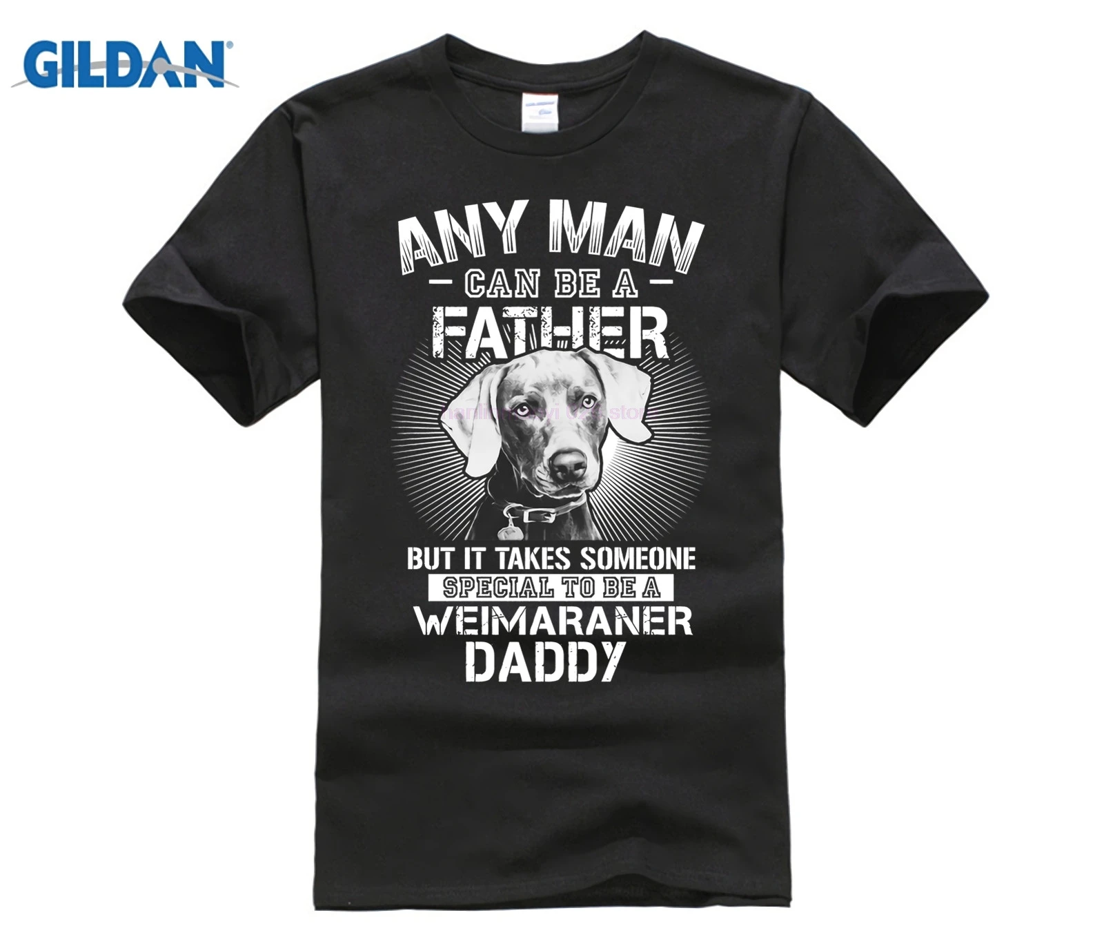 

Any Man Can Be A Father Special To Be Weimaraner Daddy Shirts