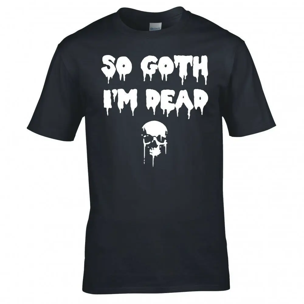 

"SO GOTH, I'M DEAD" T SHIRT NEW