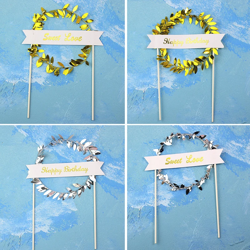 1PCS Leaf Wreath "Sweet Love" "Happy Birthday" Cake Topper Dessert Decoration for Birthday Party Lovely Gifts Silver Gold