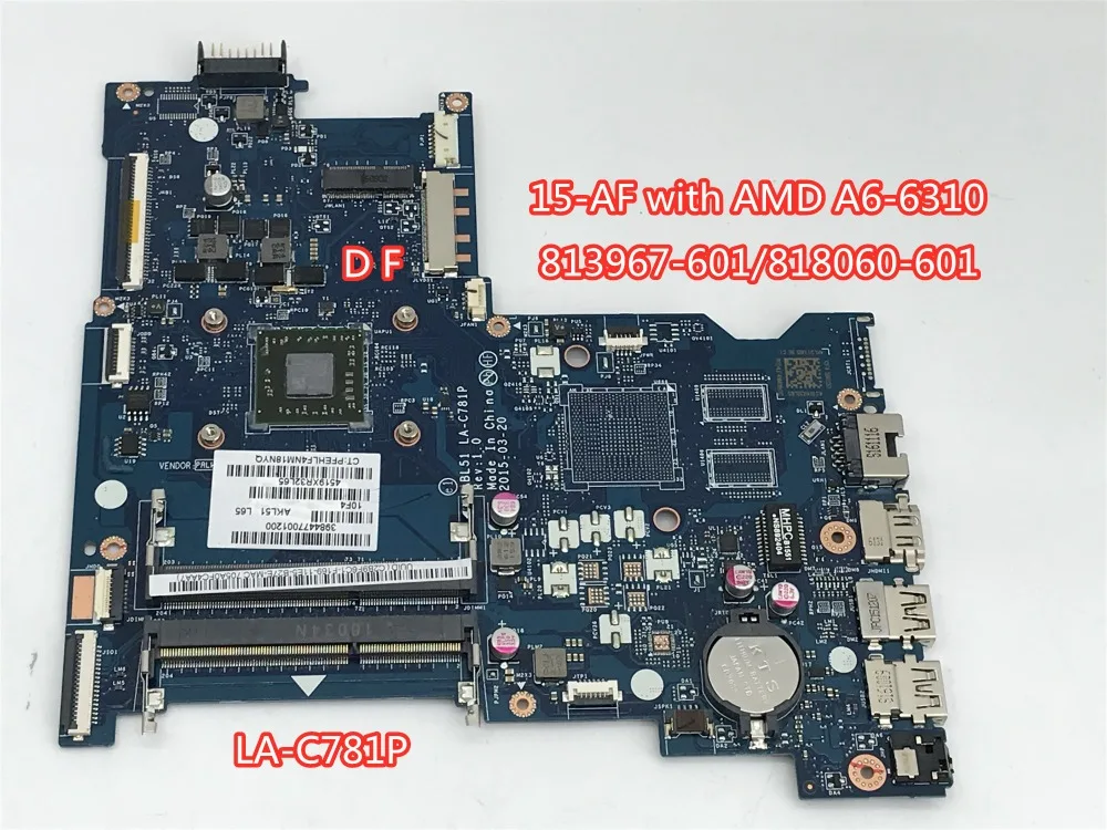 

813967-601 813967-001 813967-501 For HP 15-AF Series Laptop Motherboard ABL51 LA-C781P Rev:1.0 A6-6310M CPU 100% Tested