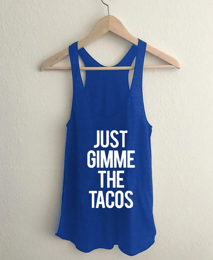 blue-white text Жилет JUST GIMME THE TACOS для обучения подчинению Текила резервуар для белья с печатным рисунком Топ летняя хлопковая забавная Повседневная футболка без рукавов - Цвет: blue-white text
