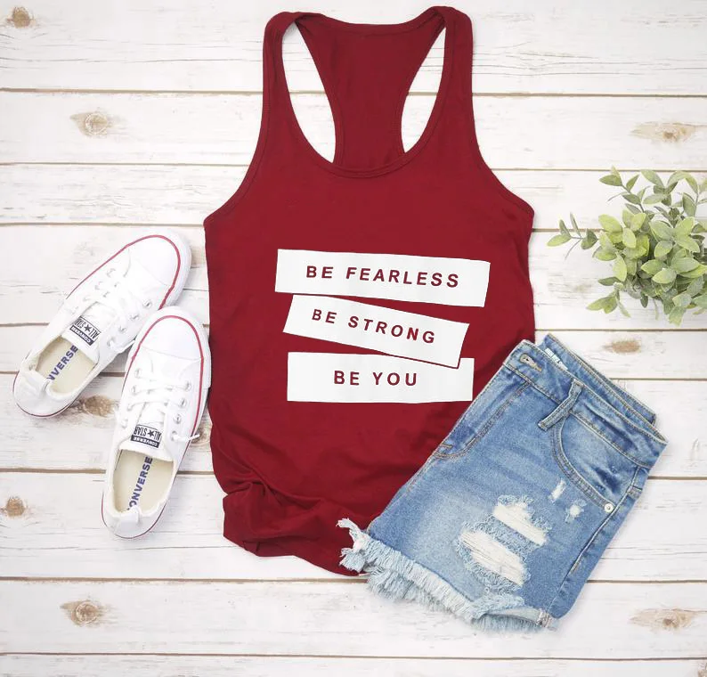Женская майка с надписью BE FEARLESS STRONG YOU Summer Повседневная футболка забавным