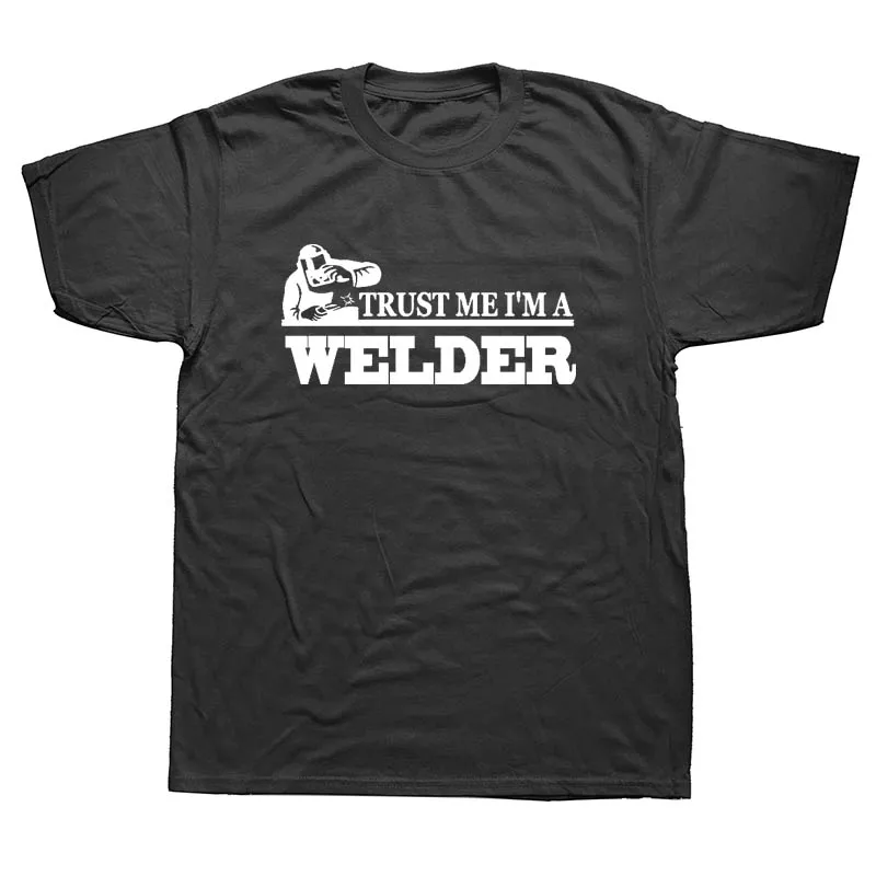 

Trust Me I'm A Welder Male T Shirt Home Wear Classic Loose T-Shirt Summer Cotton Tshirts Dad Clothes