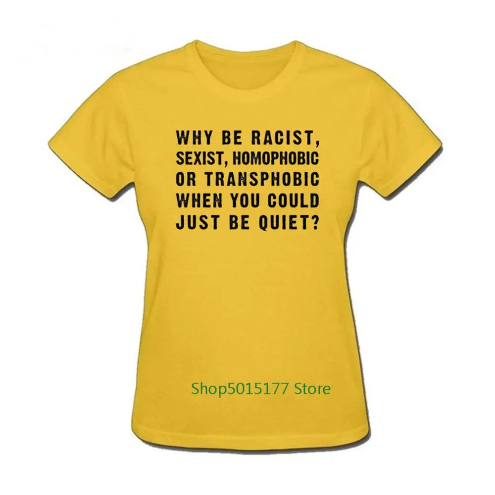 Новинка Why Be racist Sexist Homophobic Transphobic когда вы можете быть спокойными женская футболка