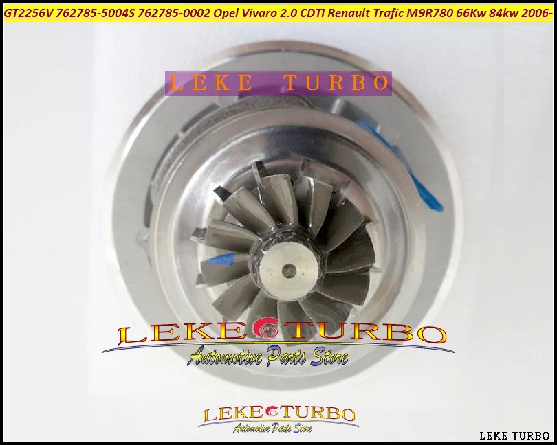

Turbo Cartridge CHRA Core GT2256V 762785 762785-5004S 762785-0003 762785-0002 For Opel Vivaro 2.0 CDTI For Renault Trafic M9R780