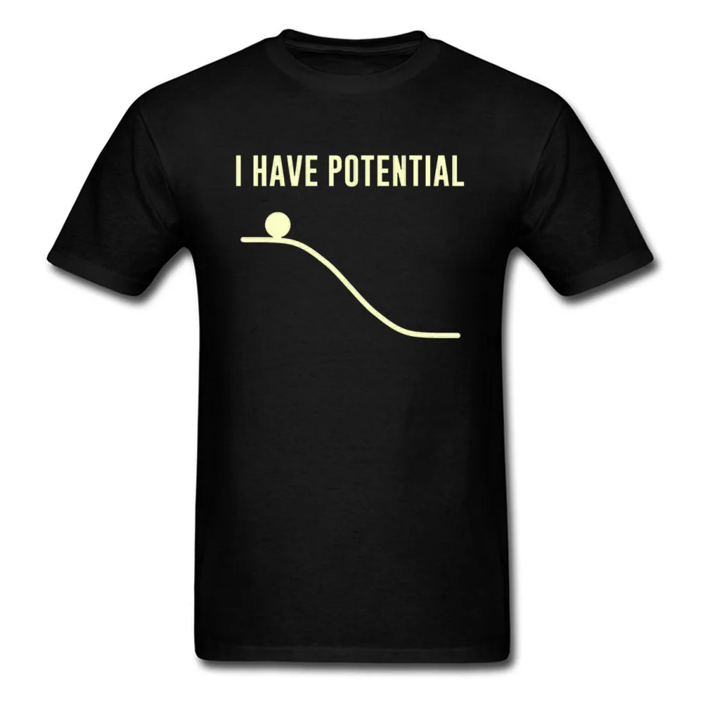 I Have Potential Energy 393 Graphic Men T-shirts O Neck Short Sleeve 100% Cotton Tops Shirts Casual Tops Shirts I Have Potential Energy 393 black