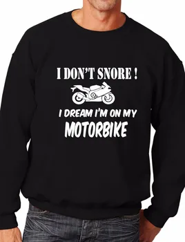 

I Don't Snore Bikers Superbike Biker Comedy Mototrbike Sweatshirt Size XS-XXL-E105
