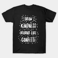 Новинка 2019 года, модная футболка с надписью «Throw kind ness Around Like Confetti», футболка с надписью «Choose kind Bu», футболка с надписью «Merry Christmas»