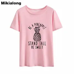 Mrs win BE A PINEAPPLE STAND TALL BE SWEET Graphic футболки для девочек для женщин Ulzzang свободные 100% хлопок черный, белый цвет Топ