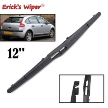 Щетка стеклоочистителя Erick's Wiper, 12 дюймов, Задняя щетка стеклоочистителя для автомобиля Citroen C4 B5, хэтчбек, 5 дверей 2004-2010, лобовое стекло, задне...