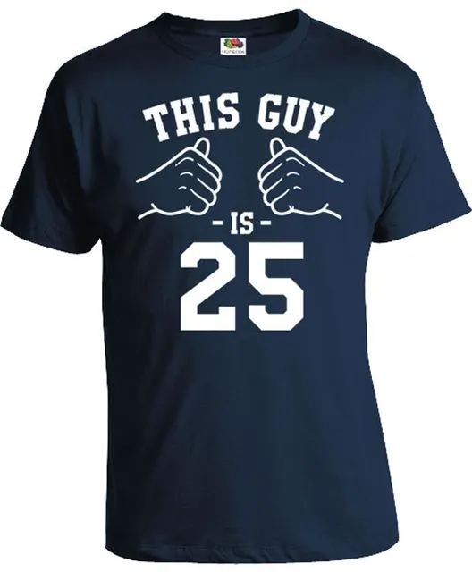 25th Birthday Shirt Personalized Gifts For Him T Bday 25th Birthday Shirt Personalized Gifts For Him T Bday Present Tshirt This Guy