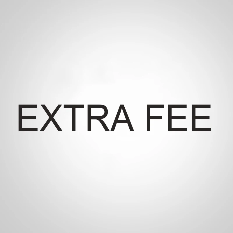 

Extra Fee