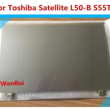 Новая верхняя крышка ЖК-чехол для Toshiba Satellite L50-B S55T-B DTG33BLILC00 touch series