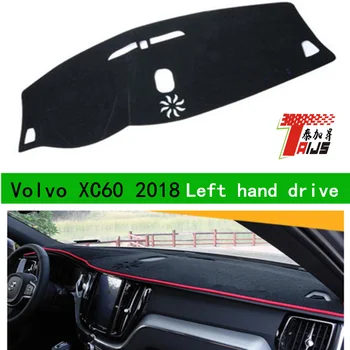 

TAIJS NEW ARRIVAL car dashboard cover for Volvo XC60 2018 Left hand drive Auto dash board mat carpet for Volvo XC60