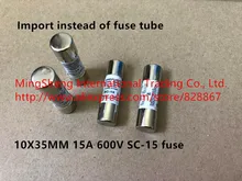 Original novo 100% de importação em vez do tubo de fusível SC-15 10X35mm 15A 600 v fusível