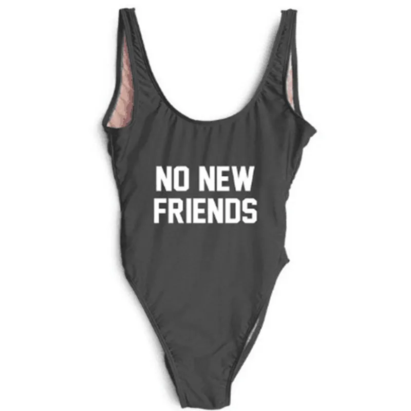 2017 Sexy NO NEW FRIENDS Swimsuit Funny Letter Print One piece Swim