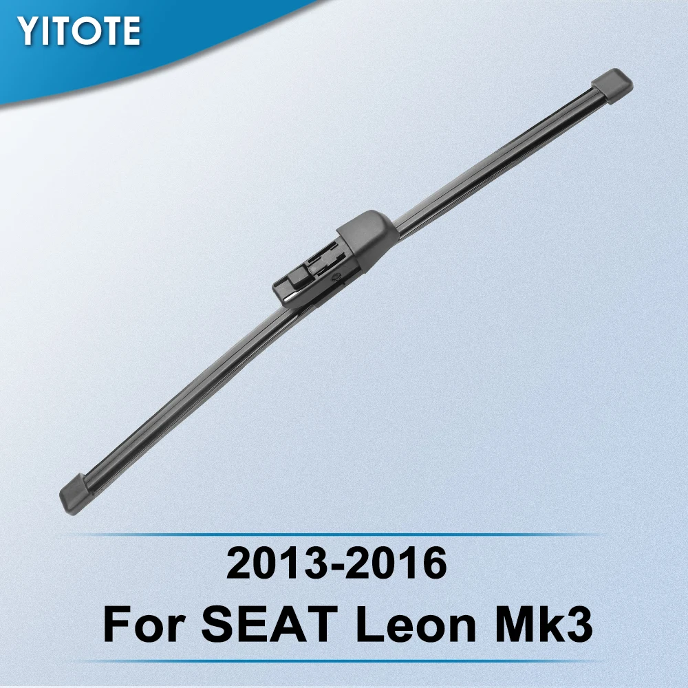Заднее лезвие стеклоочистителя YITOTE для SEAT Leon Mk3 2013 2014 2015 2016 | Автомобили и