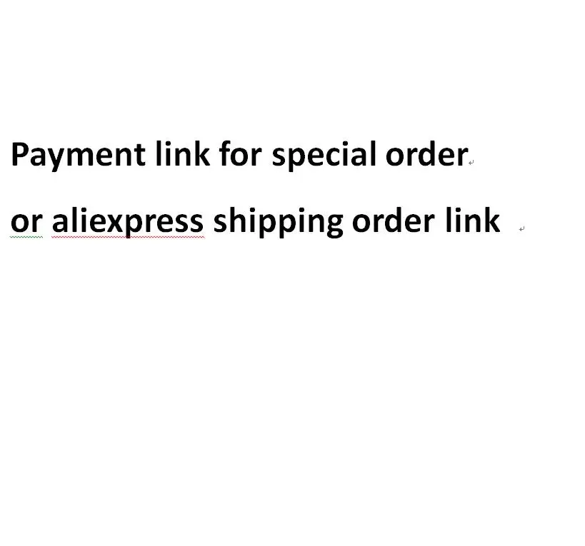 

extra fee for fast shipping special resend link by aliexpress shipping ,pls not order by yourself first before contact