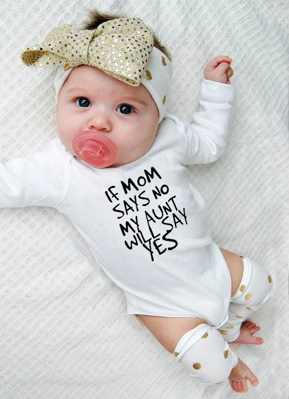

Baby Girl Infant Long Sleeve Jumpsuit If Mom Says No My Aunt Will Say Yes Print Cotton Baby Rompers Newborn Baby Girls Boy Cloth