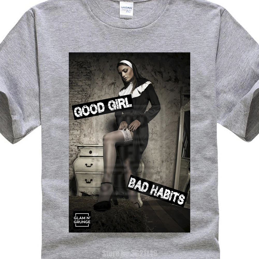 Sexy Good Girl Bad Habits Swag Hipster Porn Nonne Nun Brand Cotton Men Clothing Male Slim Fit T Shirt 0427037