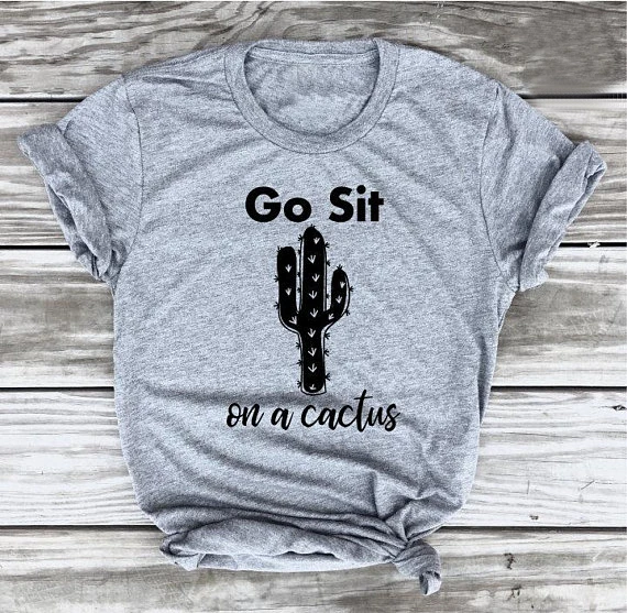 

Go Sit On A Cactus Shirt Funny Cactus T-Shirt Graphic Tees women simple style causal girl gift sarcasm slogan tumblr quote tops