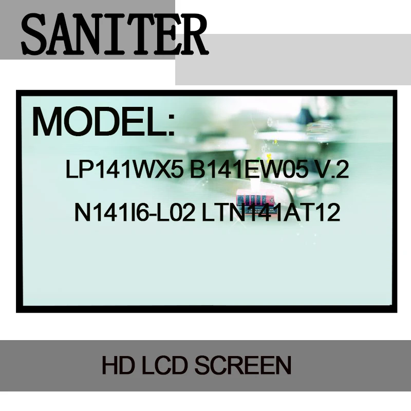 SANITER LP141WX5 B141EW05 V.2 N141I6-L02 LTN141AT12 14 inch Laptop LCD Screen