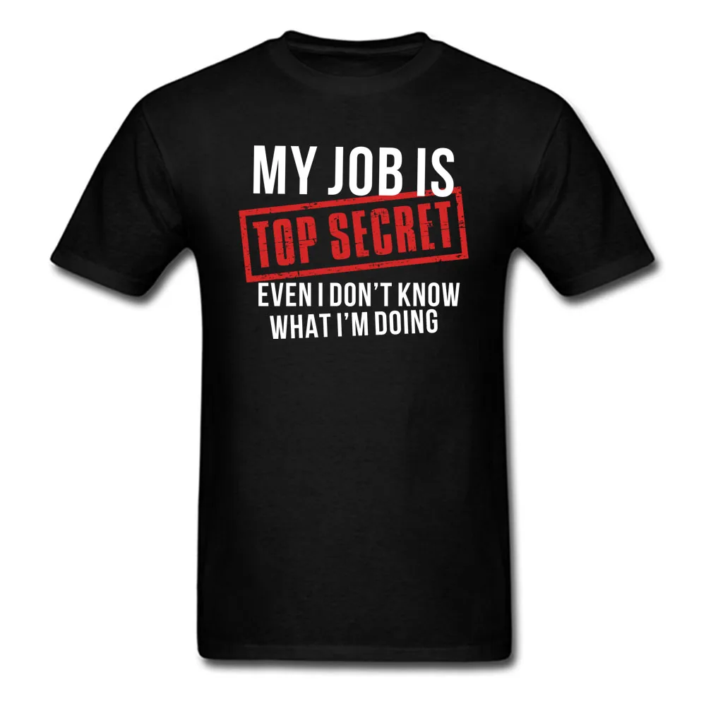 My Job Is Top Secret Футболка мужская и женская забавная хлопковая с принтом большой