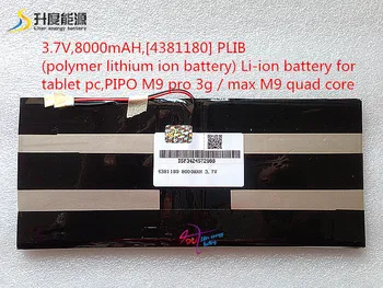 

3.7V,8000mAH,[4381180] PLIB (polymer lithium ion battery) Rechargeable battery for tablet pc, M9 pro 3g / max M9 quad core