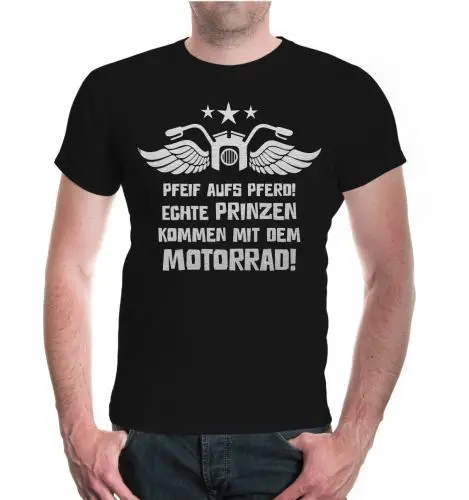 Herren Kurzarm футболка pfeif AUFS pferd! Echte prinzen по адресу kommen MIT dem motorrad!|Футболки| |