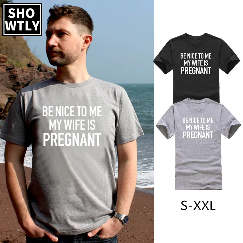 

Showtly New Dad Be Nice to me My Wife is Pregnant Men's T Shirt Husband Tees Daddy to be Short Sleeve