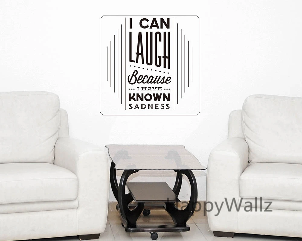 

I Can Laugh Because I Have Known Sadness Motivational Quote Wall Sticker Inspirational Lettering Quote Wall Decal DIY Modern Q39