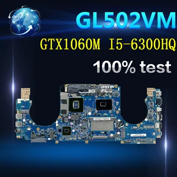 

Amazoon GL502VM Motherboard 8G RAM GTX1060M/3GB I5-6300HQ For Asus GL502 GL502V GL502VM GL502VML Laptop Mainboard Motherboard