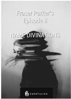 

FRASER PARKER S EPISODE 2: NAME DIVINATIONS magic tricks