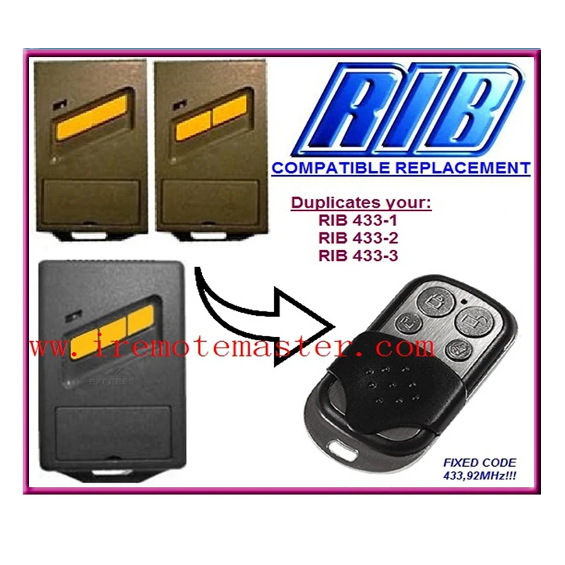 

For RIB 433-1, 433-2, 433-3 compatible remote control replacement 433,92MHZ FIXED CODE FREE SHIPPING