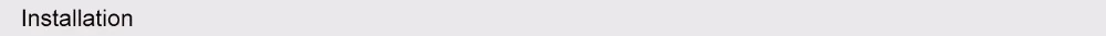 Installation