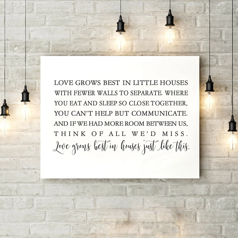 Love Grows Best in Little Houses Like This Quote Prits Home Decor