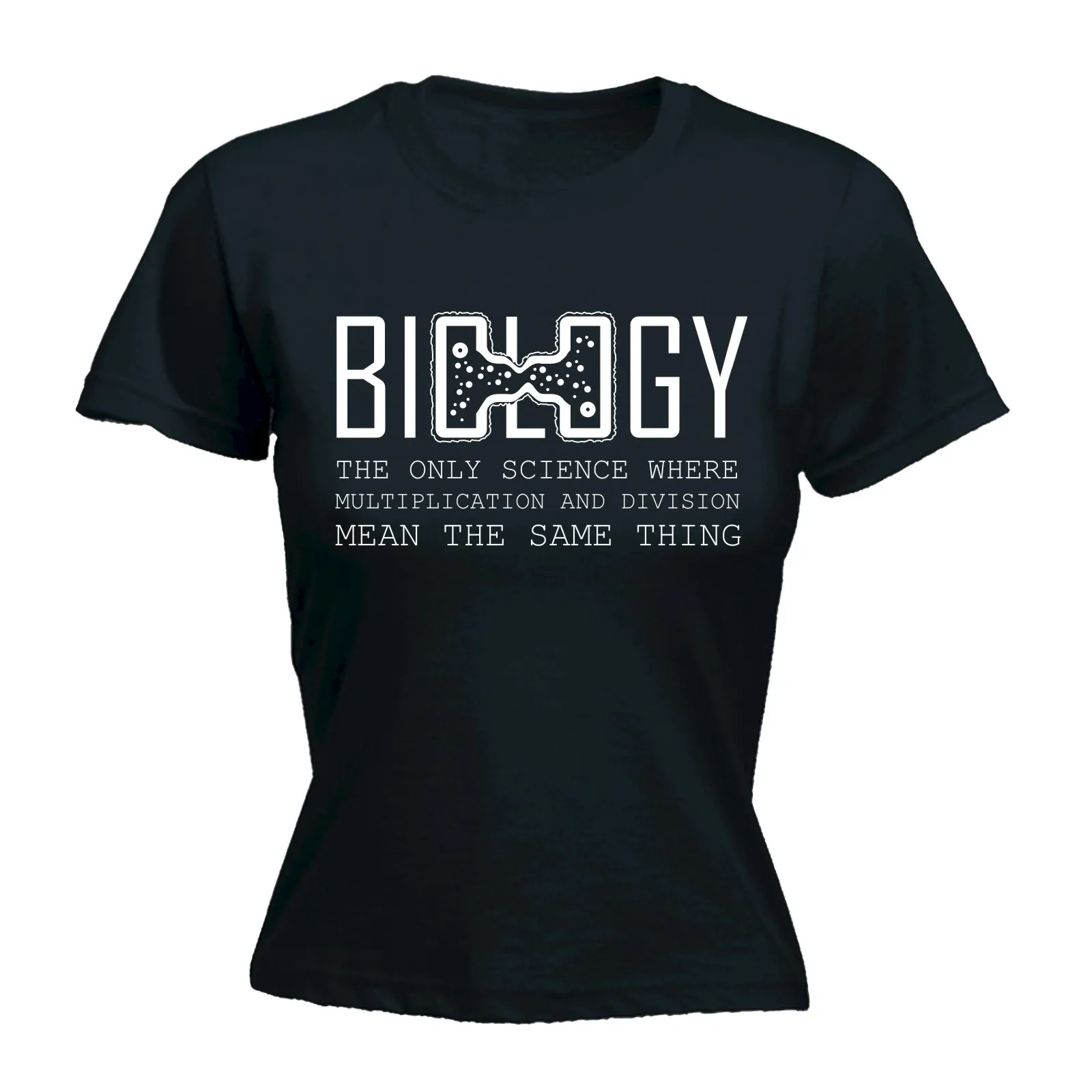 

BIOLOGY THE ONLY SCIENCE WHERE WOMENS T-SHIRT Tee Geek Nerd Funny Mothers Day Women T Shirt Kawaii Tops Tee Black Style