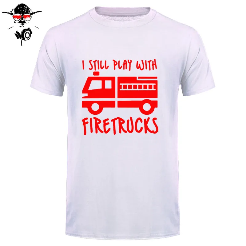 Бренд пожарный я все еще играю с пожарные грузовики футболка есть сон огонь дизайн футболка - Цвет: white red