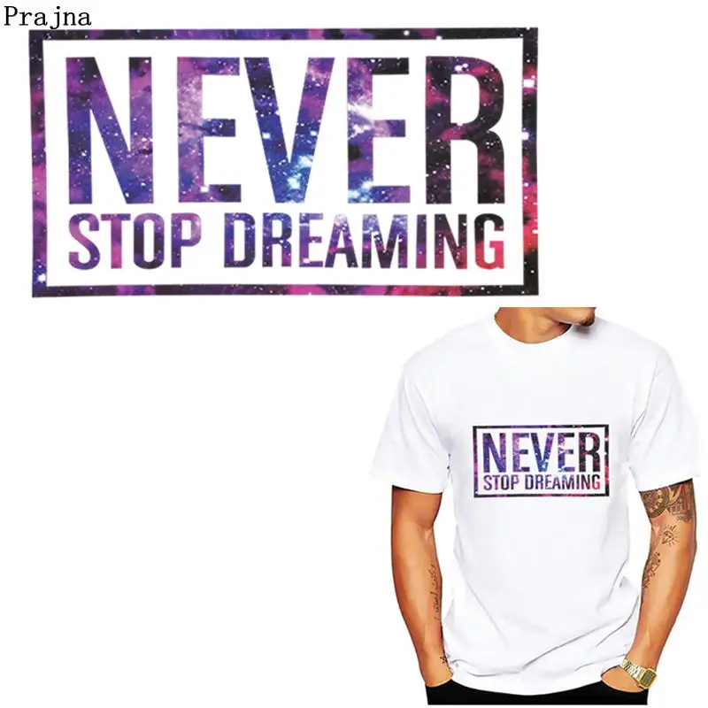 

Prajna DIY Never Stop Dreaming Letter Iron-On Heat Transfer Vinyl Thermal Heat Transfer Ironing Stickers Patches On T-shirt Iron