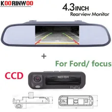 Koorinwoo assistenza al Parcheggio 4.3 Auto monitor Dello Specchio CCD di retrovisione fotocamera Tronco posteriore della macchina fotografica modulo Per Ford/focus 2 3 Hatchback Sedan