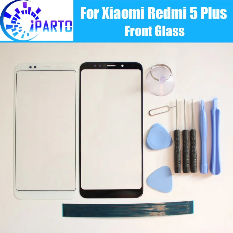 

For Xiaomi Redmi 5 Plus Front Glass Screen Lens 100% New Front Touch Screen Glass Outer Lens for Xiaomi Redmi 5 Plus +Tools